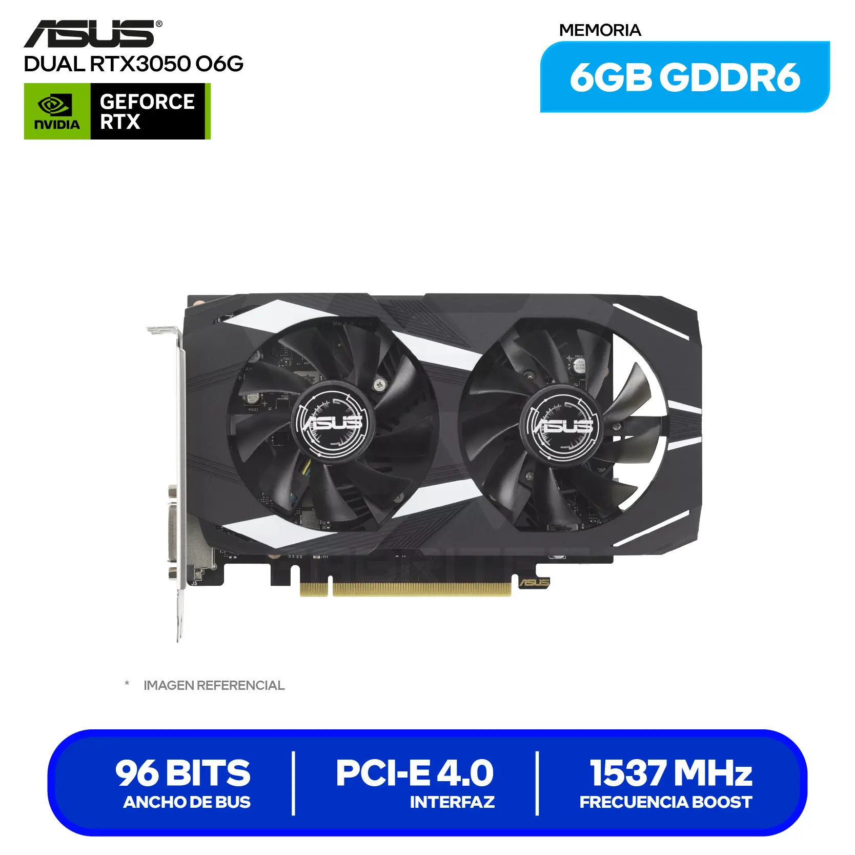 Tarjeta de video Asus Dual NVIDIA GeForce RTX 3050 6GB OC Edition ( DUAL-RTX3050-O6G ) GDDR6, 1x DisplayPort, 1x HDMI, 1x DVI-D